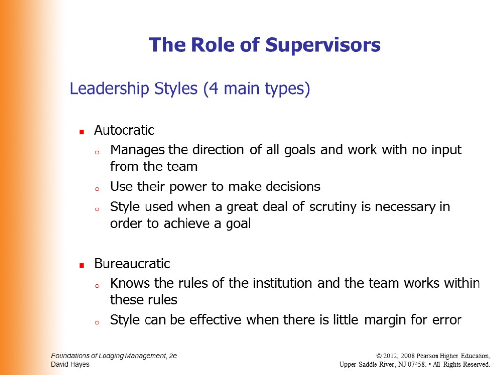 Leadership Styles (4 main types) Autocratic Manages the direction of all goals and work